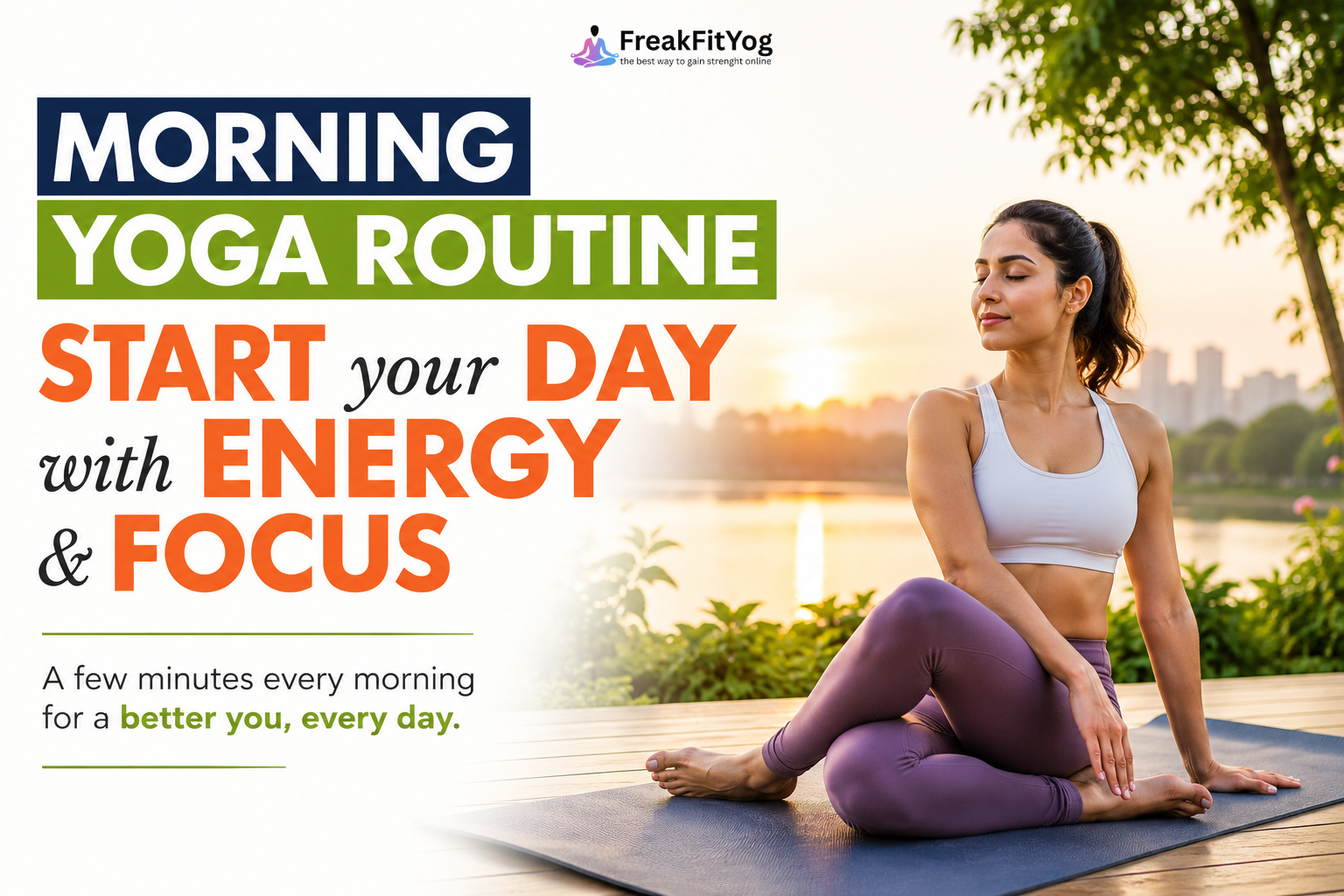 Morning Yoga Routine: Start Your Day with Energy, Focus & Better Health
