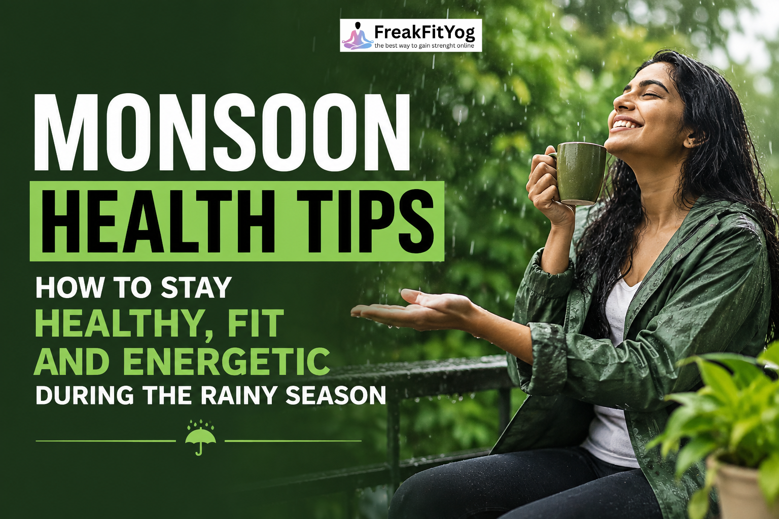 Monsoon Health Tips: How to Stay Healthy, Fit and Energetic During the Rainy Season