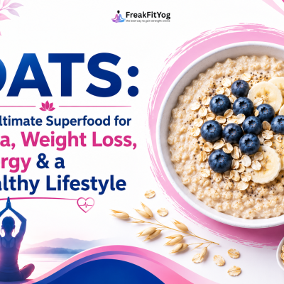 Oats: The Ultimate Superfood for Yoga, Weight Loss, Energy & a Healthy Lifestyle