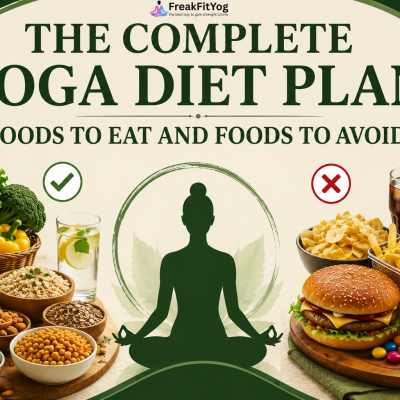 The Complete Yoga Diet Plan: Foods to Eat and Foods to Avoid