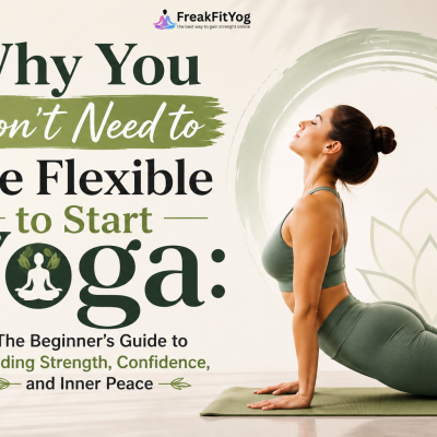 Why You Don’t Need to Be Flexible to Start Yoga: The Beginner’s Guide to Building Strength, Confidence, and Inner Peace