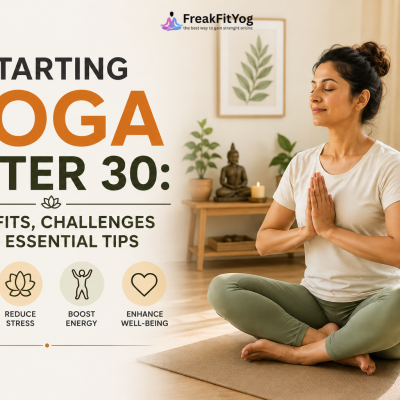 Starting Yoga After 30: Benefits, Challenges and Essential Tips