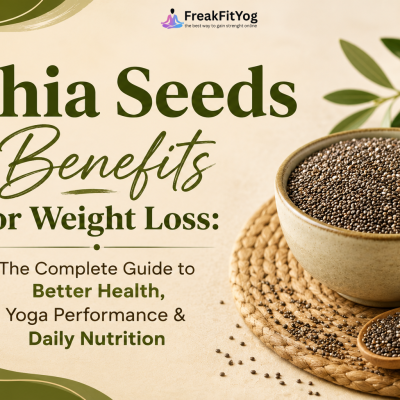 Chia Seeds Benefits for Weight Loss: The Complete Guide to Better Health, Yoga Performance & Daily Nutrition
