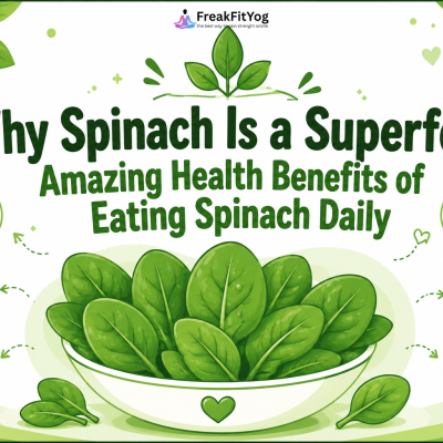 Why Spinach Is a Superfood: Amazing Health Benefits of Eating Spinach Daily