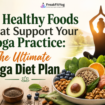 20 Healthy Foods That Support Your Yoga Practice: The Ultimate Yoga Diet Plan